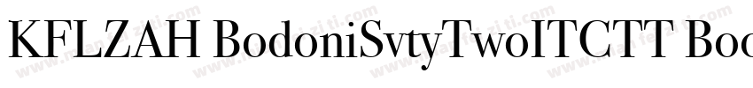 KFLZAH BodoniSvtyTwoITCTT Book字体转换